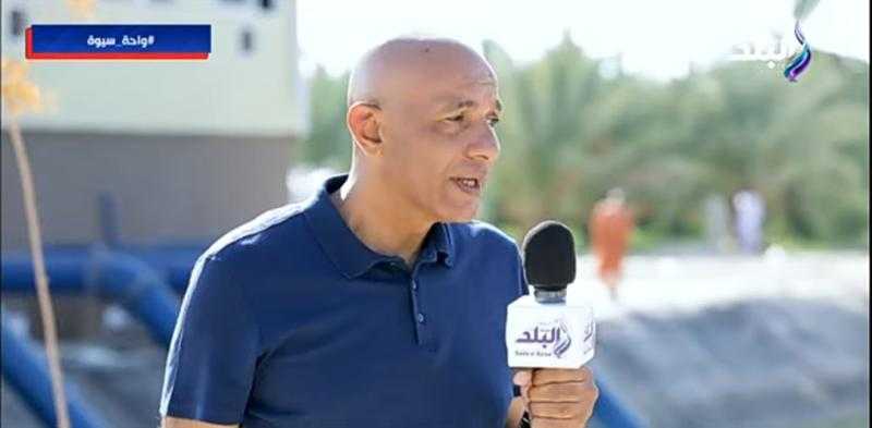 اللواء حازم طاهر: الحالة الاقتصادية للمواطن في سيوة بدأت في التحسن