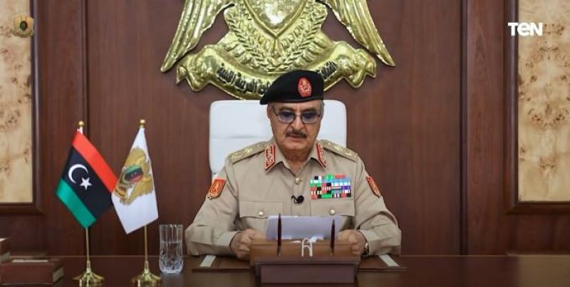 حفتر يشيد بتوجيهات الرئيس السيسي بتقديم الدعم إلى ليبيا.. «فيديو»