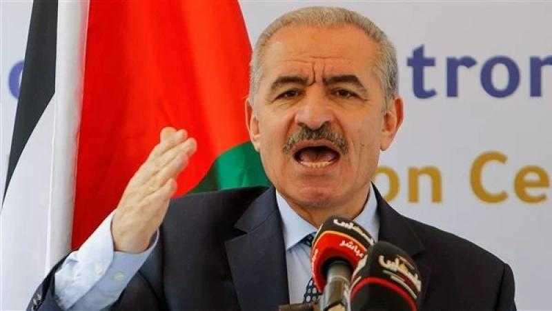 أشتية: ما يجري في غزة هو الأعنف منذ تاريخ الصراع الفلسطيني الإسرائيلي