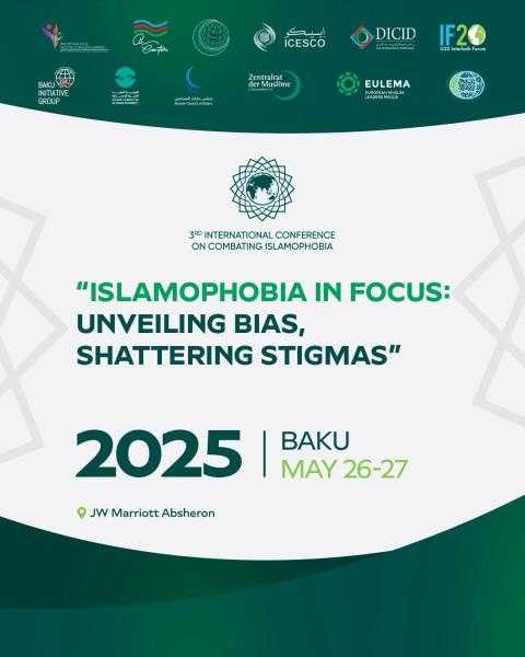 مجلس حكماء المسلمين يشارك في تنظيم المؤتمر الدولي الثالث لـ”مكافحة الإسلاموفوبيا” بأذربيجان