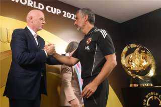 رئيس فيفا يغازل الأهلي قبل انطلاق كأس العالم للأندية: فخر لكل فريق أن يلعب مباراة الافتتاح
