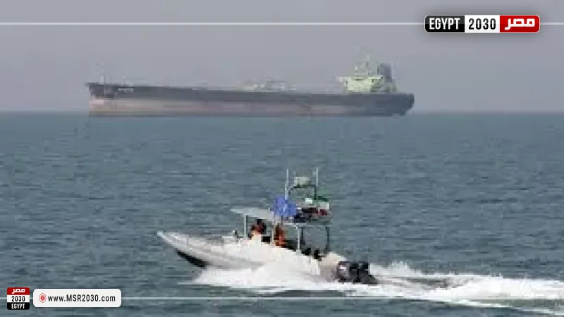 تحرك عاجل من الخارجية بعد احتجاز سفينة في إيران وعلى متنها 4 مصريين